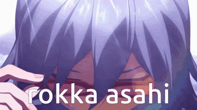 a close up of a person 's face with the words rokka asahi written on it