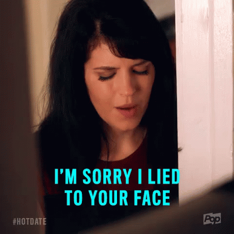 So Sorry GIF - Hot Date Im Sorry I Lied To Your Face Liar GIFs