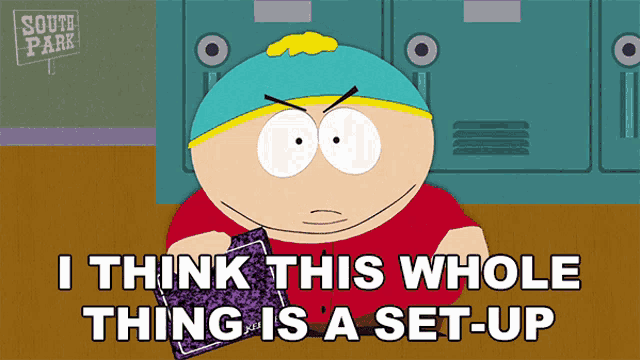 a cartoon character from south park is holding a notebook and says " i think this whole thing is a set-up "
