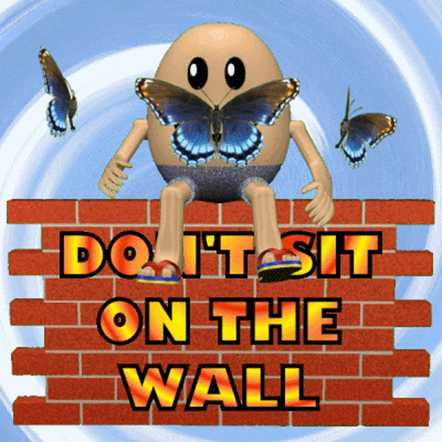 a cartoon egg with a butterfly on its head sits on a brick wall with the words " do it sit on the wall "