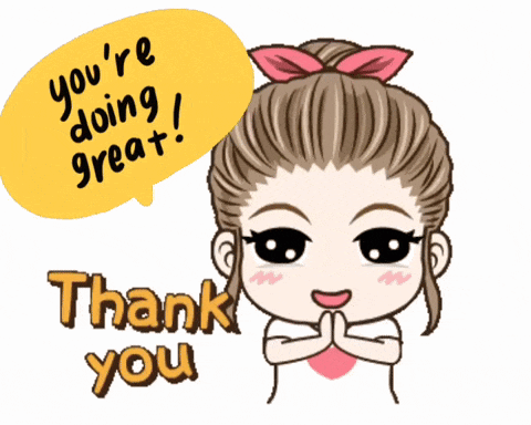 a cartoon girl with a bun says you 're doing great and thank you