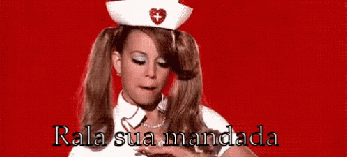 Rala Sua Mandada GIF - Nurse Maria Carey GIFs