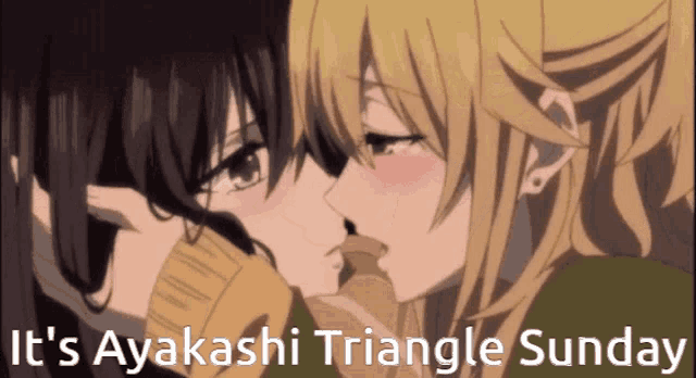 two anime girls kissing with the words it 's ayakashi triangle sunday below them