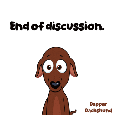a cartoon of a dachshund holding a microphone with the words end of discussion