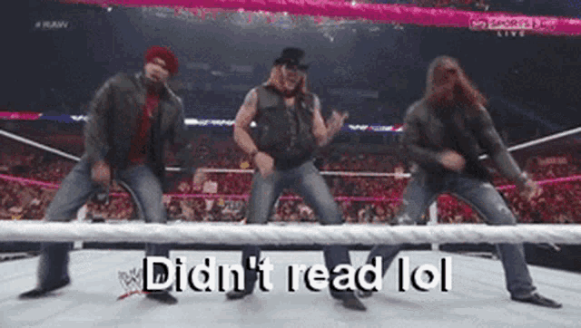 three men are dancing in a wrestling ring with the words " didn 't read lol " written on the bottom