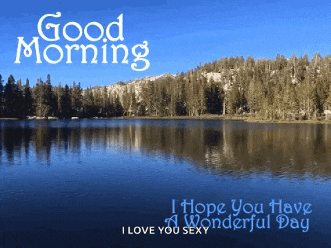 a picture of a lake with the words good morning i hope you have a wonderful day on it