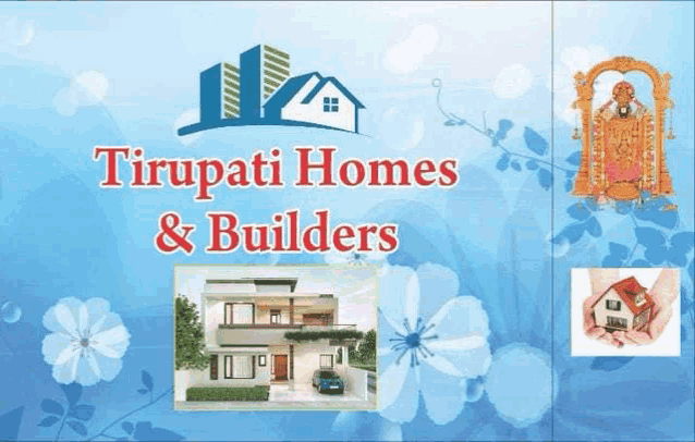 a poster for tirupati homes and builders with a picture of a house and a picture of a person holding a house