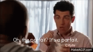 Oh The Parfait ? It'S A Parfait. GIF - Parfait Schmidt GIFs