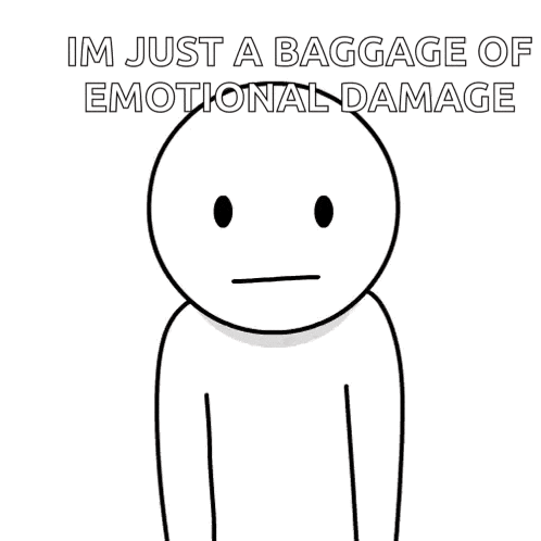 a black and white drawing of a person with the words im just a baggage of emotional damage below it