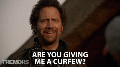 Are You Giving Me A Curfew Curfew GIF - Are You Giving Me A Curfew Curfew Excuse Me GIFs