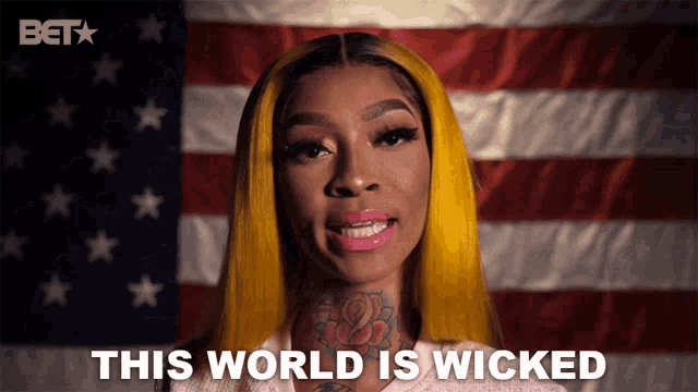 a woman with yellow hair says this world is wicked