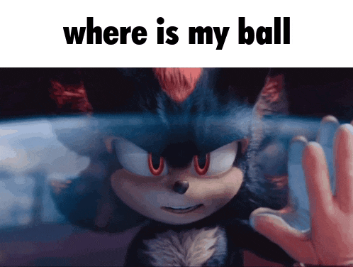 a picture of shadow the hedgehog with the words where is my ball below him
