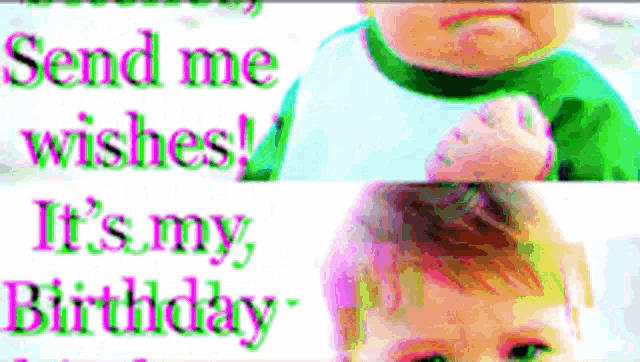 a picture of a child with the words send me wishes it 's my birthday on the bottom