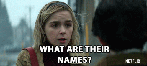 Names What Are Their Names GIF - Names What Are Their Names Tell Me GIFs