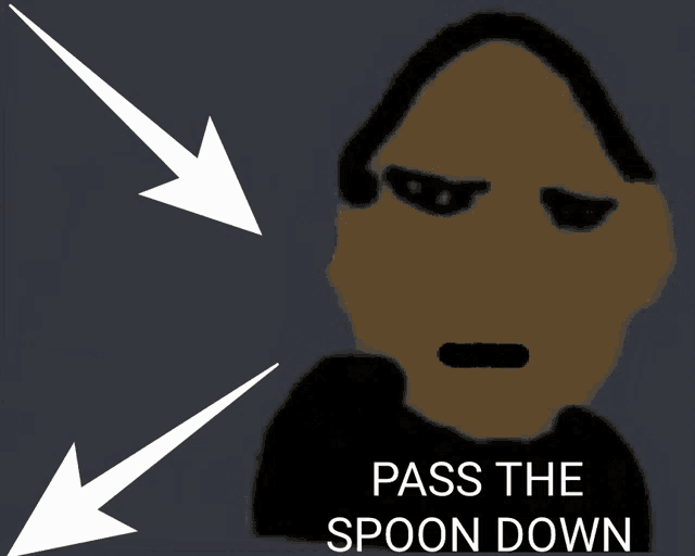a cartoon of a man holding a spoon and the words pass the spoon down