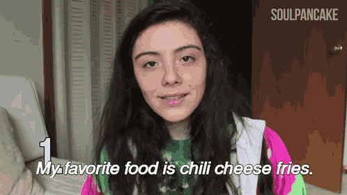 a girl is talking about her favorite food and it is chili cheese fries