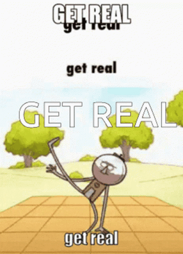 Get Real Funny GIF - Get Real Funny Epic GIFs