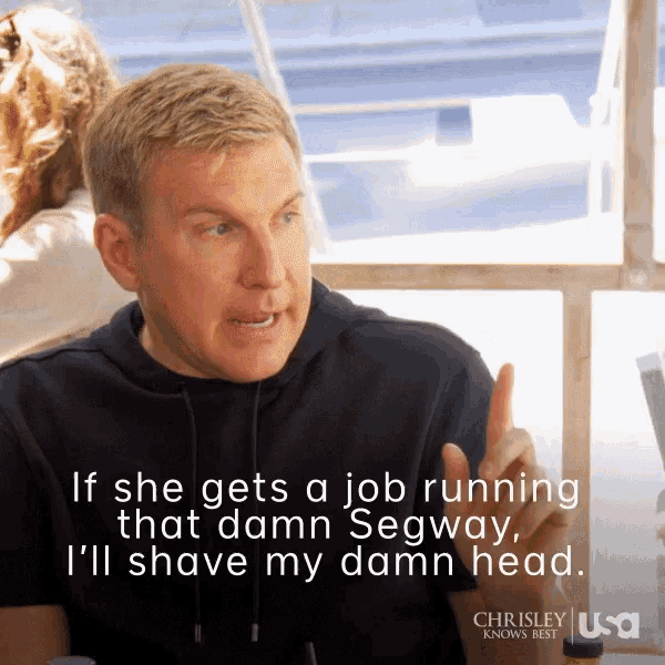 a man says if she gets a job running that damn segway i 'll shave my damn head .