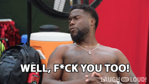 Well Screw You Too Kevin Hart GIF - Well Screw You Too Kevin Hart Cold As Balls GIFs