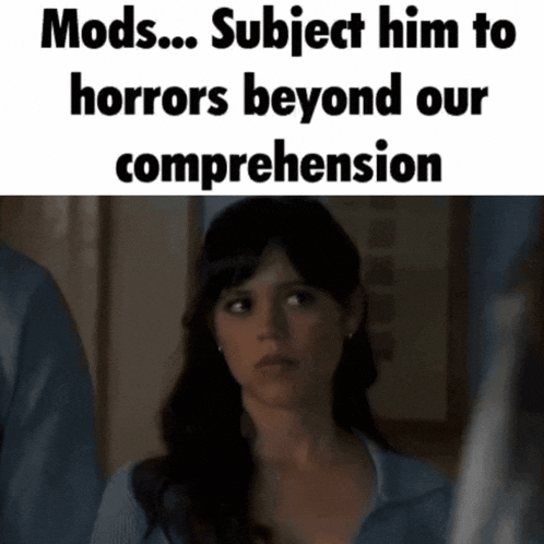 a picture of a woman with the words mods subject him to horrors beyond our comprehension