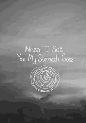 when i see you my stomach goes is written on a cloudy sky background