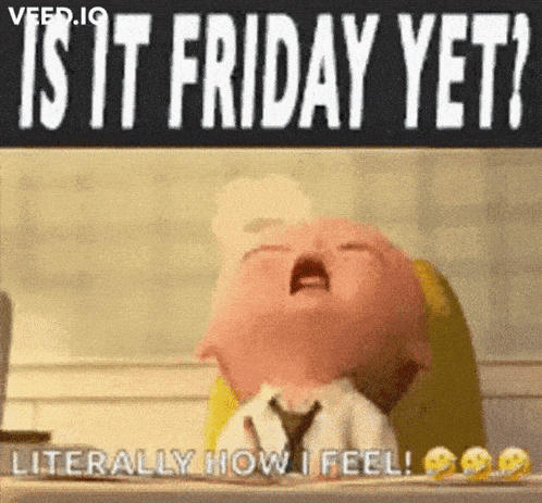 a cartoon character is yawning and says is it friday yet literally how i feel