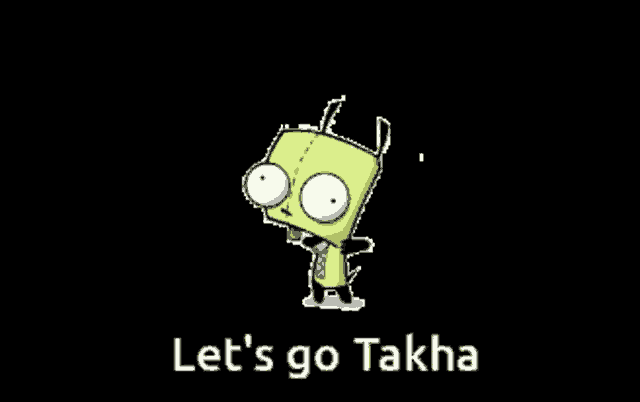 a cartoon character with the words let 's go takha