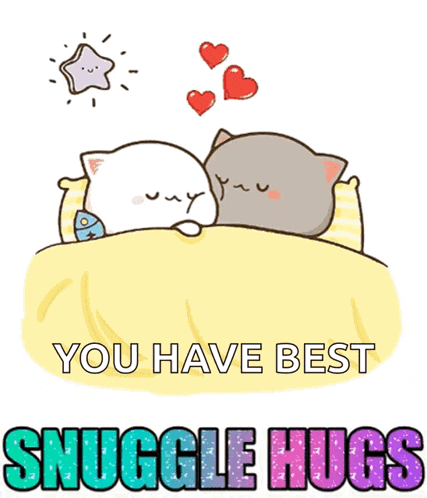 a cartoon of two cats laying on a bed with the words you have best snuggle hugs