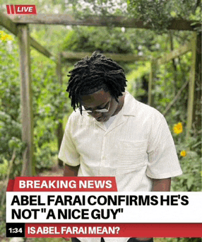 abel farai confirms he is not a nice guy