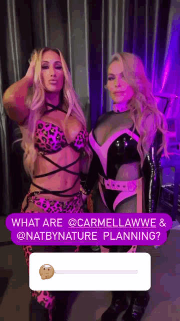 two women standing next to each other with the words what are @carmellawwe & @natbynature planning on the bottom