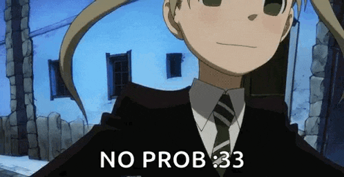 a cartoon character in a suit and tie says no prob 33 .