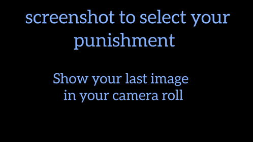 a screenshot to select your punishment say to the next person to talk i love you