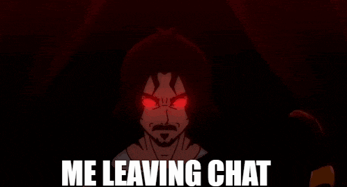 a man with red eyes and the words me leaving chat on the bottom