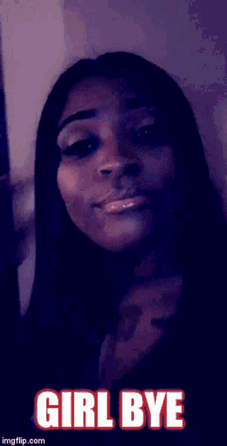 a woman says " girl bye " at the bottom of her photo