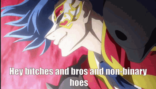 a picture of a cartoon character with the words " hey bitches and bros and non-binary hoes " on it