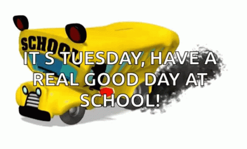 School Bus Its Tuesday GIF - School Bus Its Tuesday Have A Real Good Day GIFs
