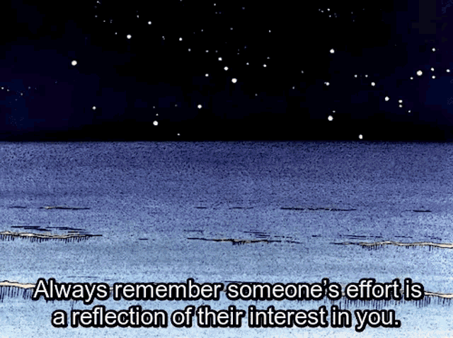 a quote about someone 's effort being a reflection of their interest in you