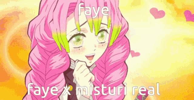 a cartoon girl with pink hair and green eyes is surrounded by hearts and the words `` faye faye x misturi real '' .