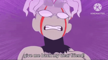 a cartoon character is crying and says `` give me back my dear friend ! ''