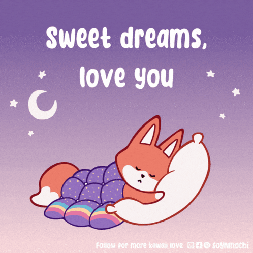 a fox is sleeping under a blanket with the words sweet dreams love you
