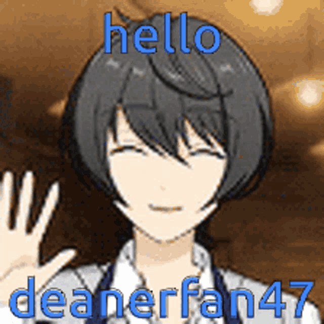 a picture of a anime character with the words hello deanerfan47 on it