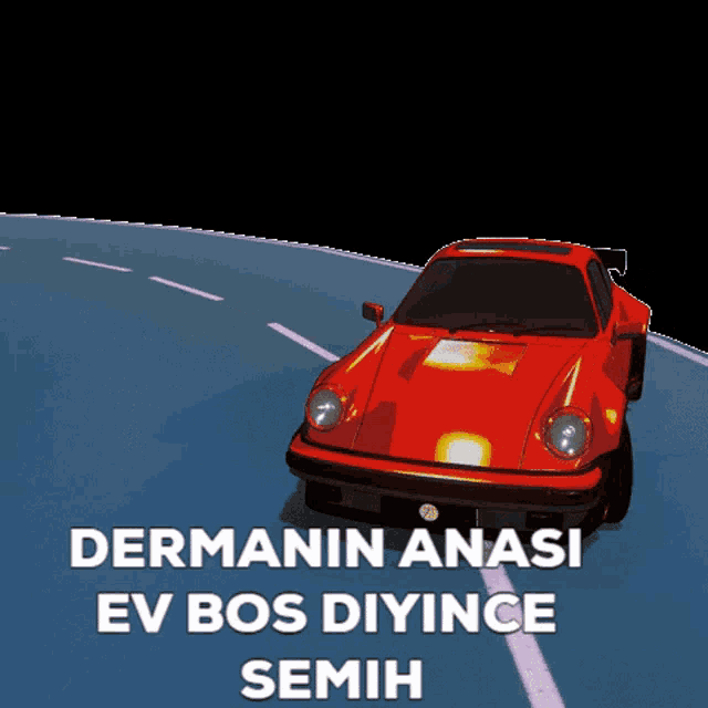 a red car driving down a road with the words dermanin anasi ev bos diyince semih