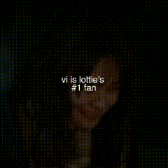 a blurred image of a person with the words vi is lottie 's # 1 fan above them