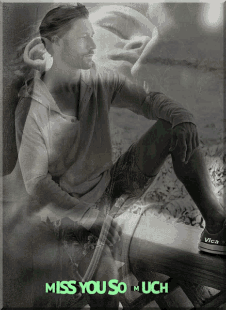 a black and white photo of a man with the words " miss you so much " on the bottom
