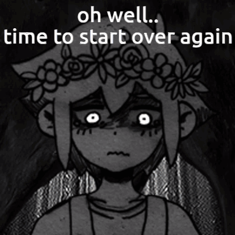 Omori Time To Start Over GIF - Omori Time To Start Over Oh Welp GIFs