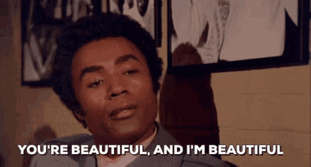 a man says " you 're beautiful and i 'm beautiful "
