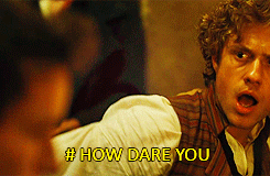 When Someone Call You Liar And You Know You’re Telling The True: GIF - How Dare You Aaron Tveit Les Miserables GIFs