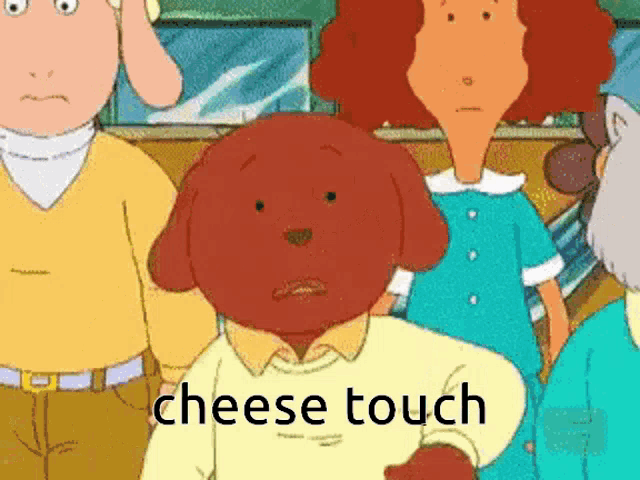 a group of cartoon characters including a dog with the words cheese touch written below him
