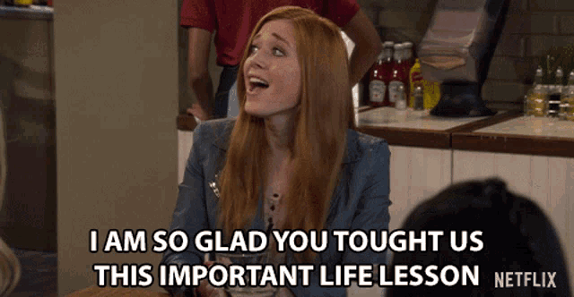 a woman with red hair says i am so glad you taught us this important life lesson netflix