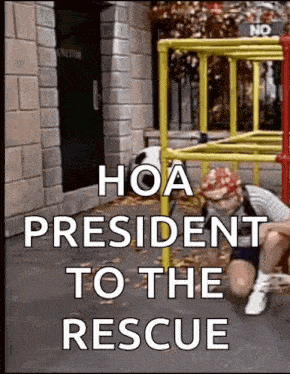 hoa president to the rescue is written on a picture